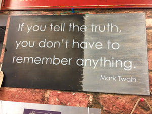 "If you tell the truth" Wall Sign Plaque Wall Art
